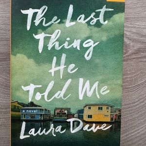 The Last Thing He Told Me by Laura Dave Hardcover
